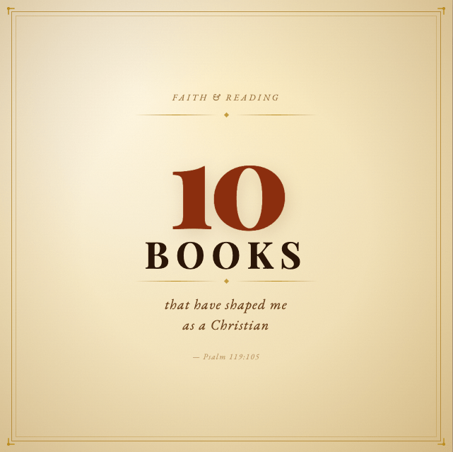 Ten Books that Have Shaped Me as a Christian